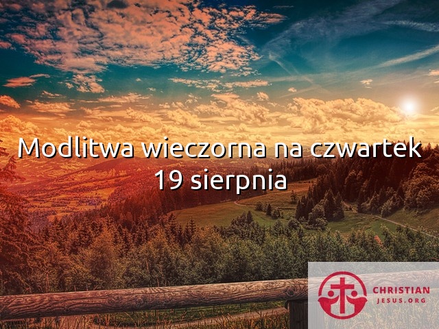 Modlitwa wieczorna na czwartek 19 sierpnia