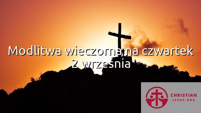 Modlitwa wieczorna na czwartek 2 września