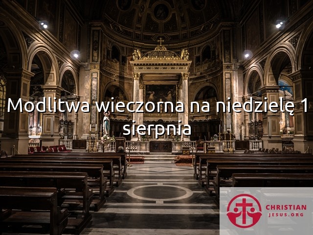 Modlitwa wieczorna na niedzielę 1 sierpnia