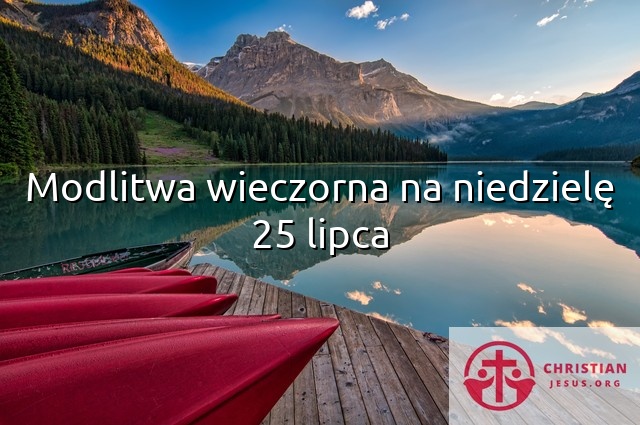 Modlitwa wieczorna na niedzielę 25 lipca