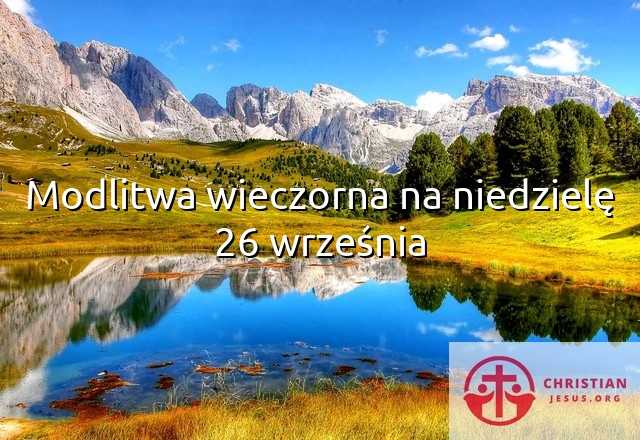 Modlitwa wieczorna na niedzielę 26 września