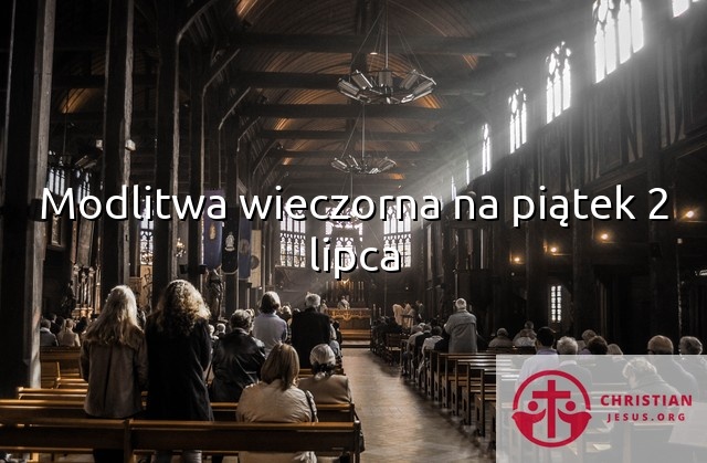 Modlitwa wieczorna na piątek 2 lipca