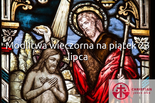 Modlitwa wieczorna na piątek 23 lipca