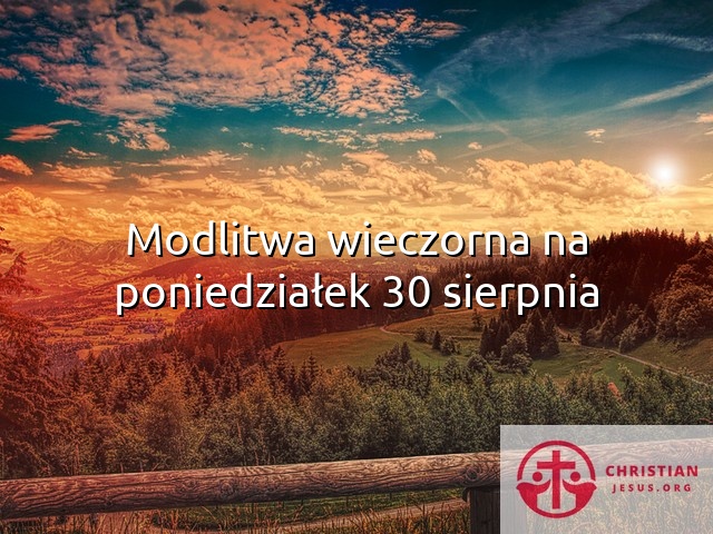 Modlitwa wieczorna na poniedziałek 30 sierpnia