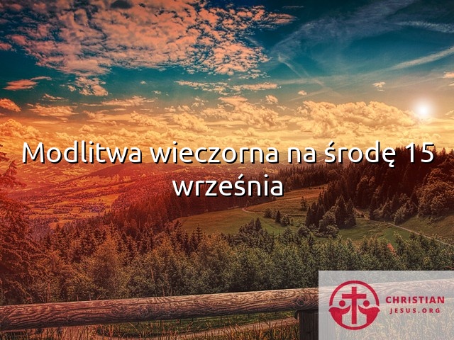 Modlitwa wieczorna na środę 15 września