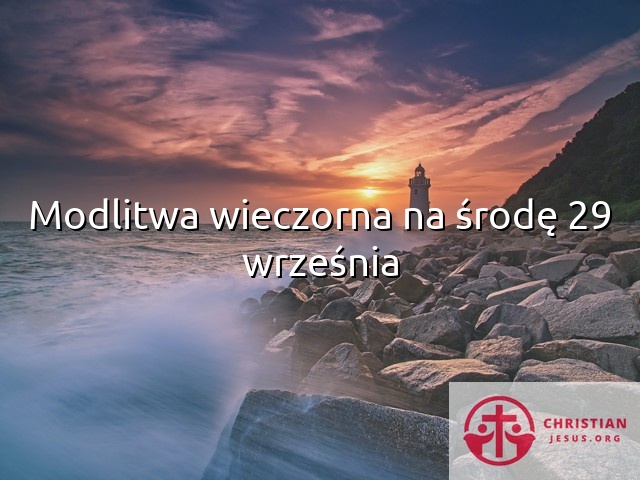 Modlitwa wieczorna na środę 29 września