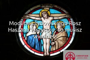 Modlitwa żydowskiego Rosz Haszana Wszystko, co musisz wiedzieć!