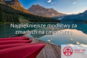 Najpiękniejsze modlitwy za zmarłych na cmentarzu