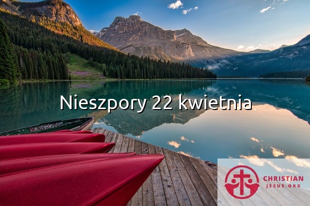 Nieszpory 22 kwietnia