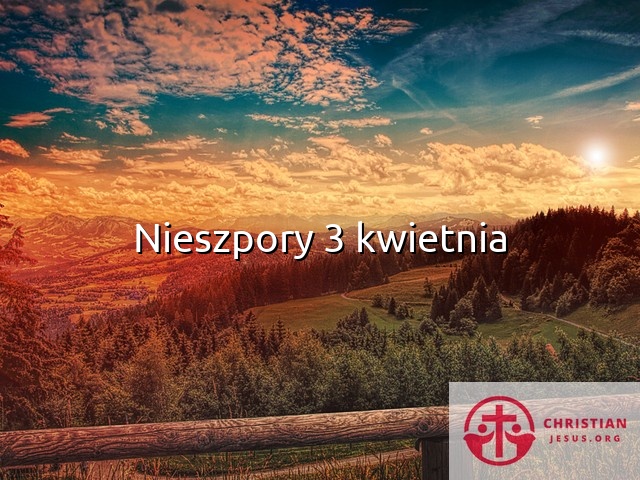 Nieszpory 3 kwietnia