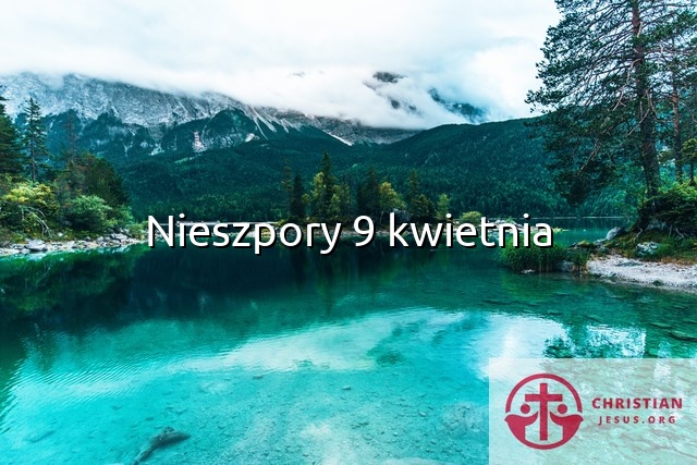 Nieszpory 9 kwietnia