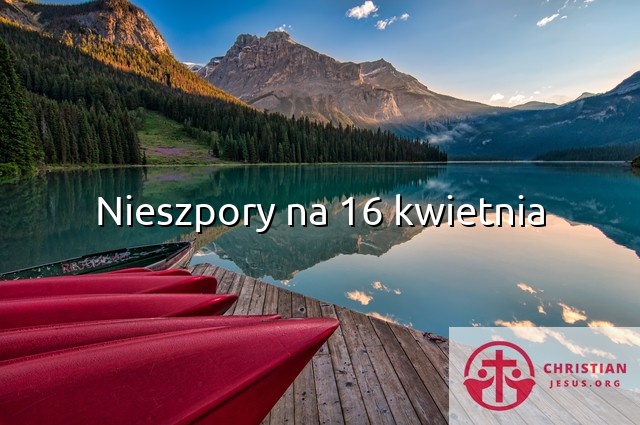 Nieszpory na 16 kwietnia