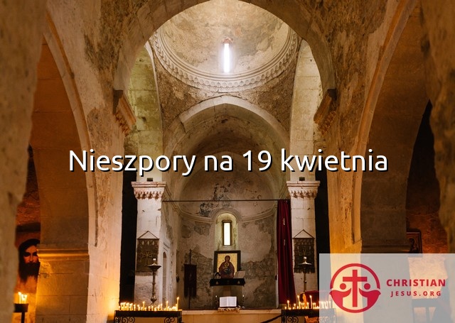 Nieszpory na 19 kwietnia
