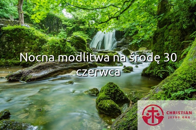 Nocna modlitwa na środę 30 czerwca