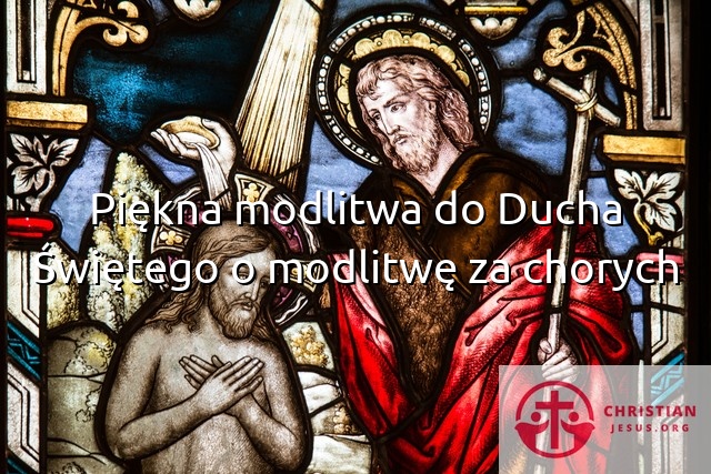 Piękna modlitwa do Ducha Świętego o modlitwę za chorych