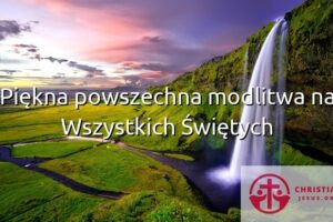 Piękna powszechna modlitwa na Wszystkich Świętych