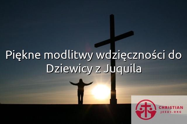 Piękne modlitwy wdzięczności do Dziewicy z Juquila