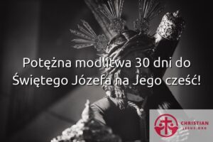 Potężna modlitwa 30 dni do Świętego Józefa na Jego cześć!