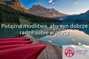 Potężna modlitwa, aby syn dobrze radził sobie w pracy
