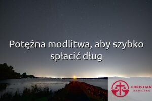 Potężna modlitwa, aby szybko spłacić dług