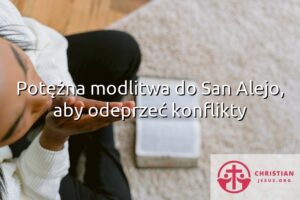 Potężna modlitwa do San Alejo, aby odeprzeć konflikty