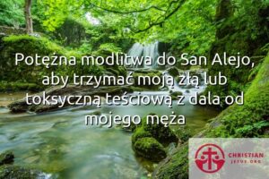 Potężna modlitwa do San Alejo, aby trzymać moją złą lub toksyczną teściową z dala od mojego męża