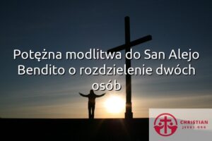 Potężna modlitwa do San Alejo Bendito o rozdzielenie dwóch osób
