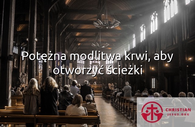 Potężna modlitwa krwi, aby otworzyć ścieżki