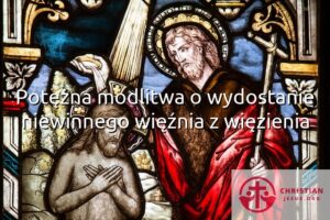 Potężna modlitwa o wydostanie niewinnego więźnia z więzienia