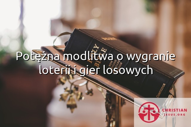 Potężna modlitwa o wygranie loterii i gier losowych