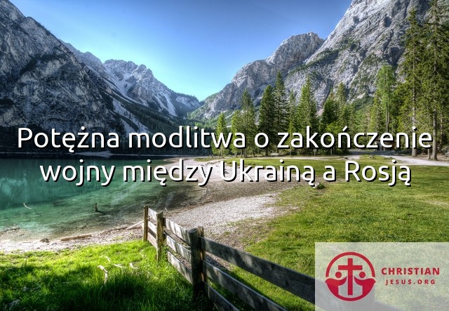 Potężna modlitwa o zakończenie wojny między Ukrainą a Rosją