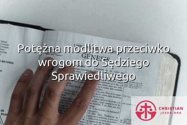Potężna modlitwa przeciwko wrogom do Sędziego Sprawiedliwego