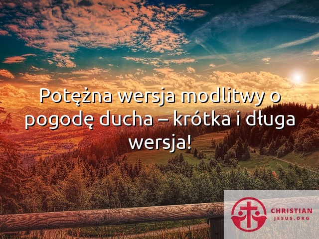 Potężna wersja modlitwy o pogodę ducha – krótka i długa wersja!