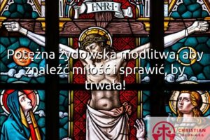 Potężna żydowska modlitwa, aby znaleźć miłość i sprawić, by trwała!