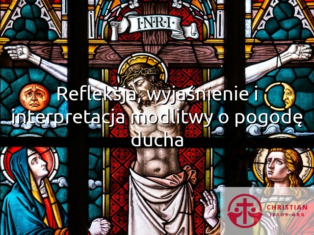 Refleksja, wyjaśnienie i interpretacja modlitwy o pogodę ducha