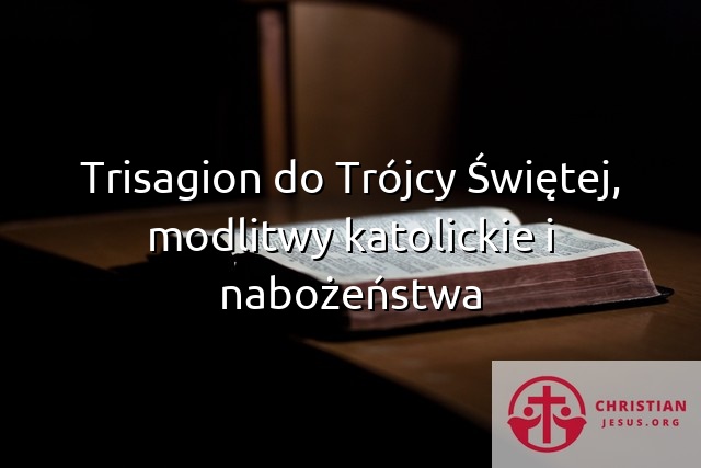 Trisagion do Trójcy Świętej, modlitwy katolickie i nabożeństwa
